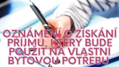 Oznámení o získání příjmu, který bude použit na vlastní bytovou potřebu