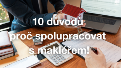 10 důvodů proč spolupracovat s realitním makléřem!